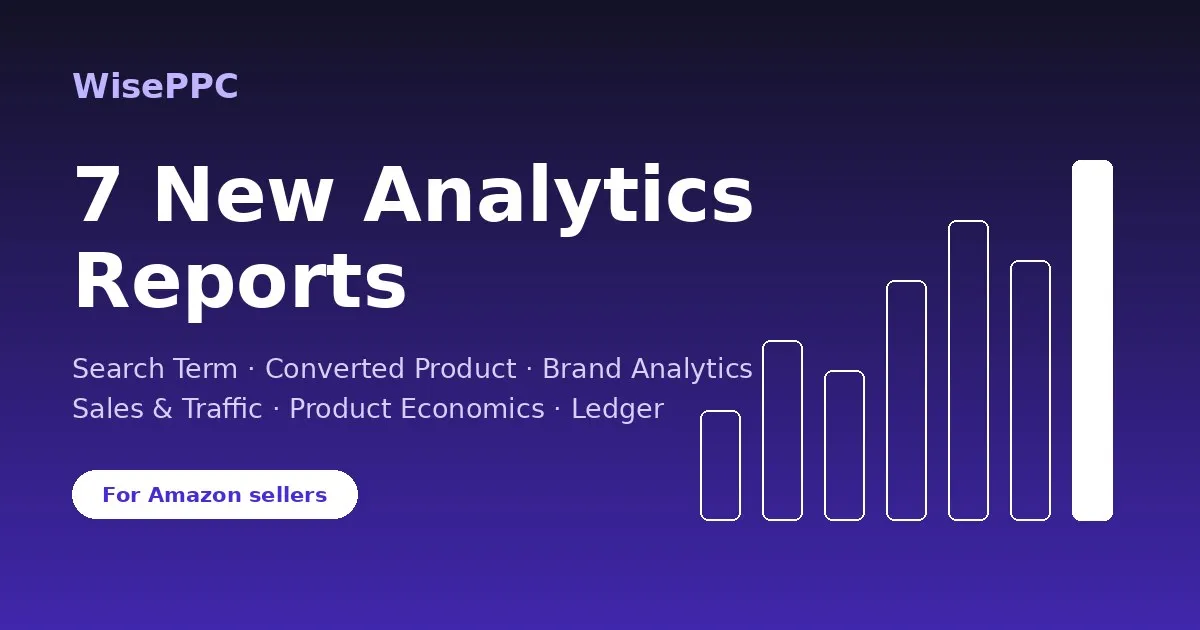 New in WisePPC: A Full Amazon Seller Analytics Suite (2026)